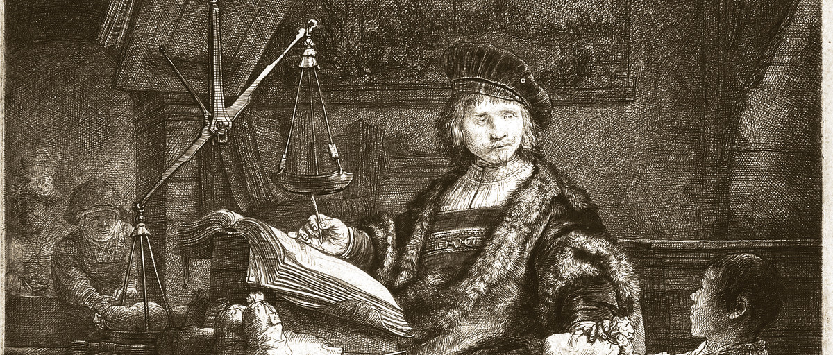 Rembrandt’s 1639 etching of Jan Uytenbogaert, receiver-general of taxes at Amsterdam, called The Gold Weigher: a hanging balance, the receiver in fur writing in a great account book, sacks of coin on the table, a boy attending at right. The Metropolitan Museum of Art.